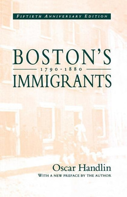 Boston's Immigrants, 1790-1880(English, Paperback, Handlin Oscar)