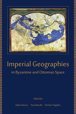 Imperial Geographies in Byzantine and Ottoman Space(English, Paperback, unknown)
