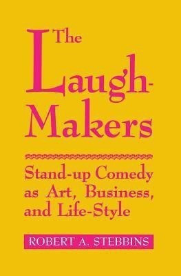The Laugh-Makers(English, Hardcover, Stebbins Robert A.)