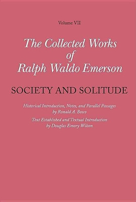 Collected Works of Ralph Waldo Emerson: Society and Solitude Volume VII(English, Hardcover, Emerson Ralph Waldo)