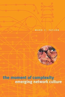 The Moment of Complexity(English, Paperback, Taylor Mark C.)