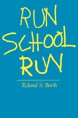 Run School Run(English, Paperback, Barth Roland S.)