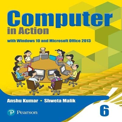 Computer in Action for CBSE Class 6(English, Paperback, Shweta Malik, Anshu Kumar)