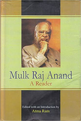Mulk Raj Anand A Reader(Hardcover, Atma Ram)