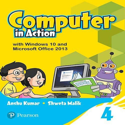 Computer in Action for CBSE Class 4(English, Paperback, Shweta Malik, Anshu Kumar)