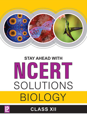 Stay Ahead with NCERT Solutions Biology XII(Paperback, Dr. J. P. Sharma)