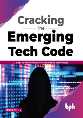 Cracking the Emerging Tech Code(English, Paperback, Prayukth K .V.)