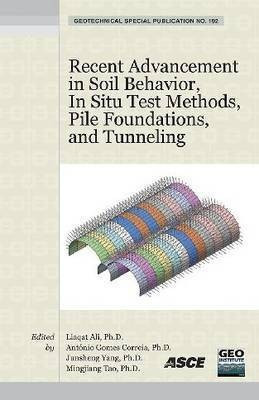 Recent Advancement in Soil Behavior, in Situ Test Methods, Pile Foundations, and Tunneling(English, Paperback, American Society of Civil Engineers)