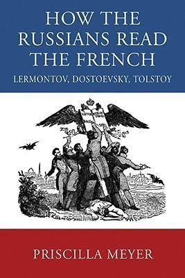 How the Russians Read the French(English, Hardcover, Meyer Priscilla)