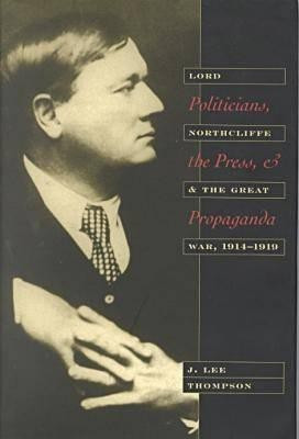 Politicians, the Press and Propaganda(English, Hardcover, The Kent State University Press)