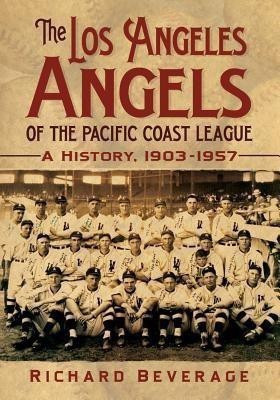 The Los Angeles Angels of the Pacific Coast League(English, Paperback, Beverage Richard)