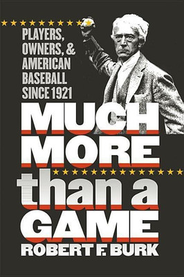 Much More Than a Game(English, Paperback, Burk Robert F.)