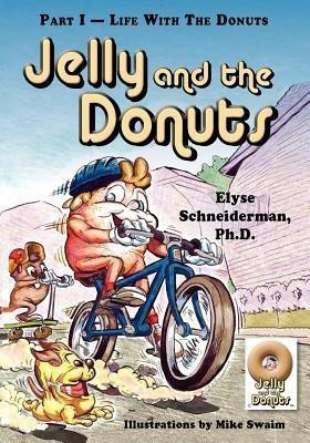 Jelly and the Donuts, Part I - Life With the Donuts(English, Paperback, Schneiderman Elyse PH D)