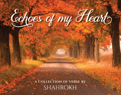 Echoes of my heart(English, Paperback, Shahrokh)