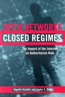 Open Networks, Closed Regimes(English, Paperback, Kalathil Shanthi)