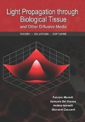Light Propagation Through Biological Tissue and Other Diffusive Media(English, Paperback, unknown)