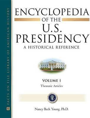Encyclopedia of the U.S. Presidency (six Volumes)(English, Hardcover, Young Nancy Beck)