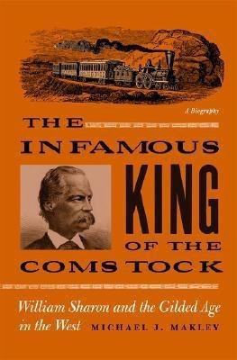 The Infamous King of the Comstock(English, Hardcover, Makley Michael J.)