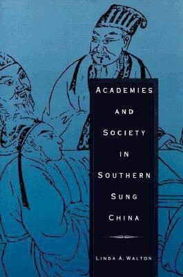 Academies and Society in Southern Sung China(English, Paperback, Walton Linda)