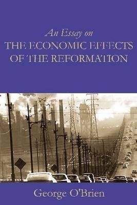 Essay on Economic Effects of the Reformation(English, Paperback, O'Brien George)