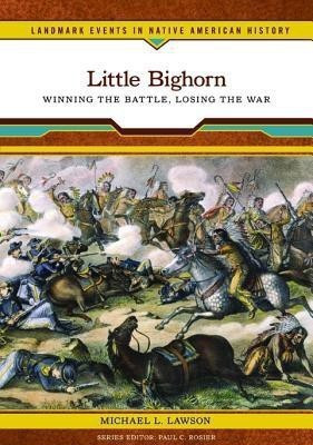 Little Bighorn(English, Hardcover, Lawson Michael L.)