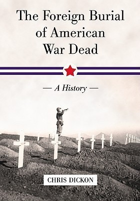 The Foreign Burial of American War Dead(English, Paperback, Dickon Chris)