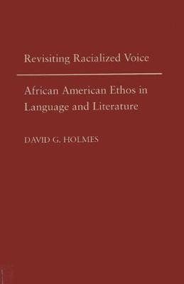 Revisiting Racialized Voice(English, Hardcover, Holmes David G.)
