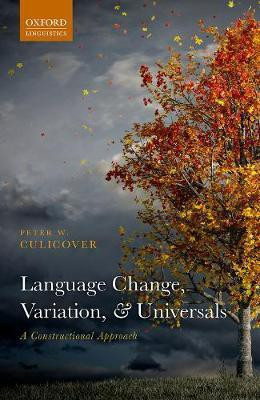 Language Change, Variation, and Universals(English, Hardcover, Culicover Peter W.)