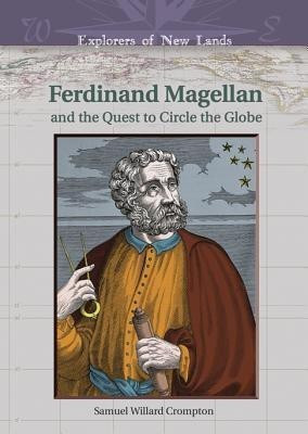 Ferdinand Magellan and the Quest to Circle the Globe(English, Hardcover, Crompton Samuel Willard)