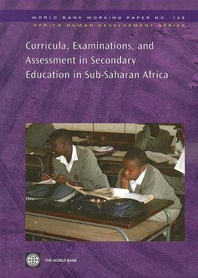 Curricula, Examinations, and Assessment in Secondary Education in Sub-Saharan Africa(English, Paperback, The World Bank)