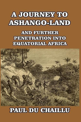 A Journey to Ashango-Land(English, Paperback, Chaillu Paul Du)