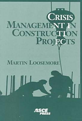 Crisis Management in Construction Projects(English, Paperback, Loosemore Martin)