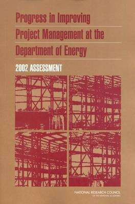 Progress in Improving Project Management at the Department of Energy(English, Paperback, Committee for Oversight, Assessment of U.S. Department of Energy Project Management)