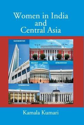 Women in India and Central Asia(Paperback, Kamala Kumari)