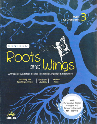 SRIJAN PUBLICATIONS ROOTS AND WINGS (A UNIQUE FOUNDATIONS COURSE IN ENGLISH LANGUAGE & LITERATURE) MAIN COURSEBOOK 3(English, Paperback, J.K. GANGAL, MADHULIKA SINGH)