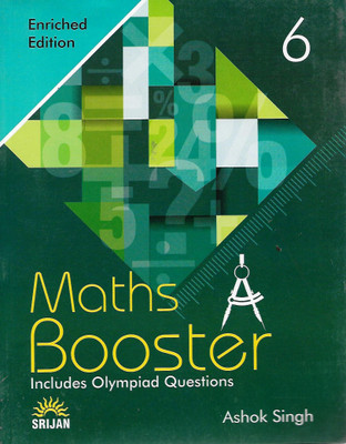 SRIJAN MATHS BOOSTER INCLUDES OLYMPIAD QUESTIONS CLASS - 6 ( ENRICHED EDITION )(English, Paperback, ASHOK SINGH)