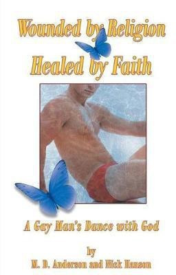 Wounded by Religion Healed by Faith(English, Paperback, D Anderson, Nick Hanson M)