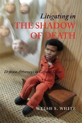 Litigating in the Shadow of Death(English, Hardcover, White Welsh S.)