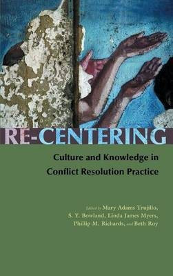 Re-Centering Culture and Knowledge in Conflict Resolution Practice(English, Hardcover, unknown)