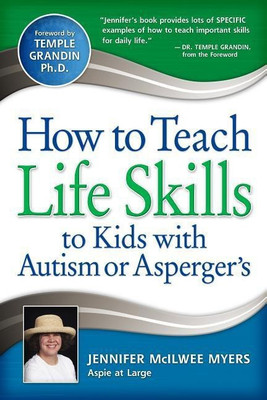 How to Teach Life Skills to Kids with Autism or Asperger's(English, Paperback, Myers Jennifer McIlwee)
