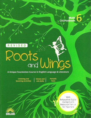 SRIJAN PUBLICATIONS ROOTS AND WINGS (A UNIQUE FOUNDATIONS COURSE IN ENGLISH LANGUAGE & LITERATURE) MAIN COURSEBOOK 6(English, Paperback, J.K GANGAL MADHULIKA SINGH)