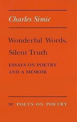 Wonderful Words, Silent Truth(English, Paperback, Simic Charles)
