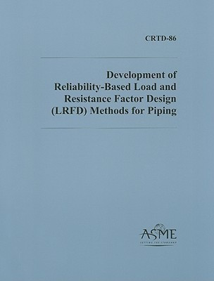 Development of Reliability-based Load and Resistance Factor Design (LRFD) Methods for Piping(English, Paperback, unknown)