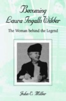 Becoming Laura Ingalls Wilder(English, Hardcover, Miller John E.)