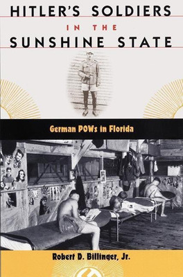 Hitler's Soldiers in the Sunshine State(English, Paperback, Jr. Robert D. Billinger)
