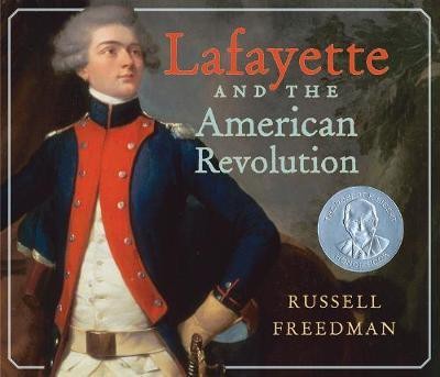 Lafayette and the American Revolution(English, Paperback, Freedman Russell)