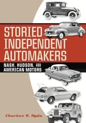 Storied Independent Automakers(English, Paperback, Wayne State University Press)