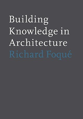 Building Knowledge Case Studies in Architecture(English, Paperback, Foque Richard)