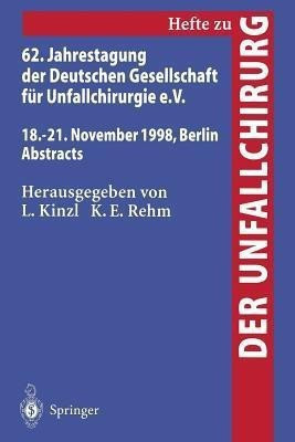 62. Jahrestagung der Deutschen Gesellschaft fuer Unfallchirurgie e.V.(German, Paperback, unknown)