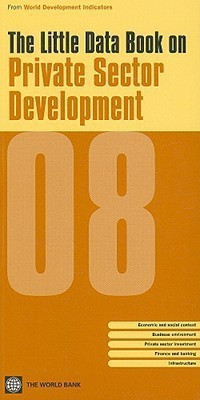 The Little Data Book on Private Sector Development 2008(English, Paperback, World Bank)